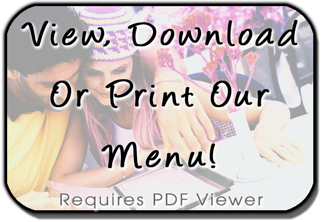 View, print or Download our Menu